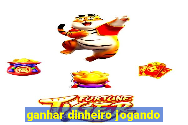 ganhar dinheiro jogando